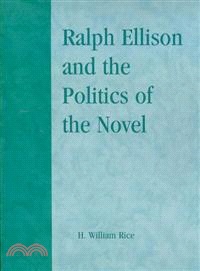 Ralph Ellison and the Politics of the Novel