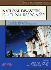Natural Disasters, Cultural Responses—Case Studies Toward a Global Environmental History
