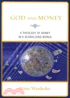 God and Money ─ A Theology of Money in a Globalizing World