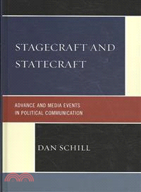 Stagecraft and Statecraft ― Advance and Media Events in Political Communication