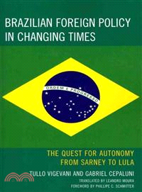 Brazilian Foreign Policy in Changing Times ─ The Quest for Autonomy from Sarney to Lula