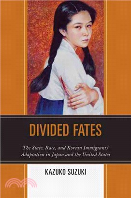 Divided Fates ─ The State, Race, and Korean Immigrants' Adaptation in Japan and the United States
