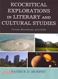 Ecocritical Explorations in Literary and Cultural Studies ─ Fences, Boundaries, and Fields