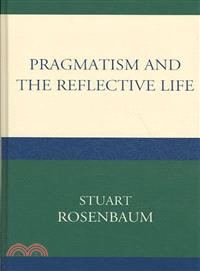 Pragmatism and the Reflective Life