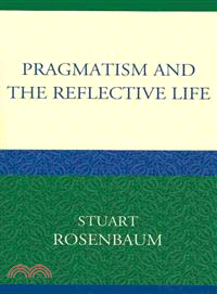 Pragmatism and the Reflective Life