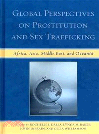 Global Perspectives on Prostitution and Sex Trafficking ─ Africa, Asia, Middle East, and Oceania