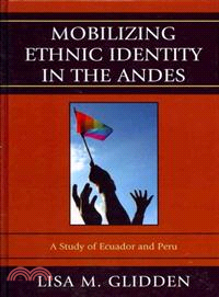 Mobilizing Ethnic Identities in the Andes ─ A Study of Ecuador and Peru