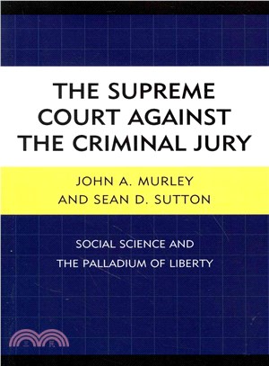 The Supreme Court Against the Criminal Jury ─ Social Science and the Palladium of Liberty