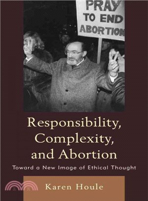 Responsibility, Complexity, and Abortion ― Toward a New Image of Ethical Thought