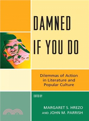 Damned If You Do ― Dilemmas of Action in Literature and Popular Culture