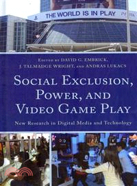 Social Exclusion, Power, and Video Game Play ─ New Research in Digital Media and Technology