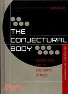 The Conjectural Body: Gender, Race, and the Philosophy of Music