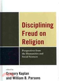 Disciplining Freud on Religion — Perspectives from the Humanities and Sciences
