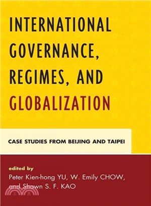 International Governance, Regimes, and Globalization ― Case Studies from Beijing and Taipei