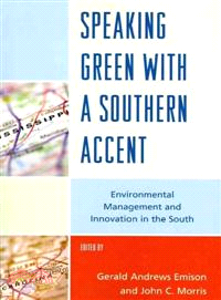 Speaking Green With A Southern Accent ─ Environmental Management and Innovation in the South