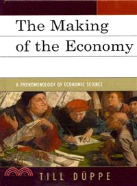 The Making of the Economy ─ A Phenomenology of Economic Science