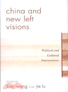 China and New Left Visions ─ Political and Cultural Interventions