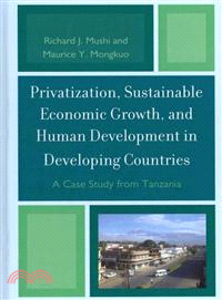 Privatization, Sustainable Economic Growth and Human Development in Developing Countries ─ A Case Study from Tanzania