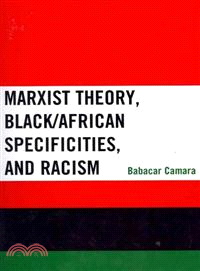 Marxist Theory, Black/African Specificities, and Racism