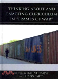 Thinking About and Enacting Curriculum in "Frames of War"