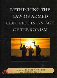 Rethinking the Law of Armed Conflict in an Age of Terrorism