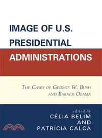 Image of U.S. Presidential Administrations—The Cases of George W. Bush and Barack Obama