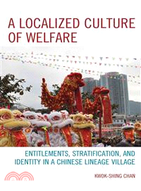 A Localized Culture of Welfare—Entitlements, Stratification, and Identity in a Chinese Lineage Village
