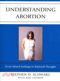 Understanding Abortion ─ From Mixed Feelings to Rational Thought
