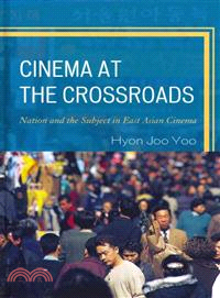 Cinema at the Crossroads—Nation and the Subject in East Asian Cinema