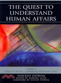 The Quest to Understand Human Affairs ─ Essays on Collective, Constitutional, and Epistemic Choice