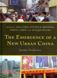 The Emergence of a New Urban China—Insiders' Perspectives