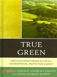 True Green ─ Executive Effectiveness in the U.S. Environmental Protection Agency