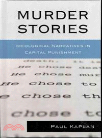 Murder Stories ─ Ideological Narratives in Capital Punishment