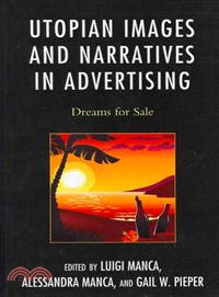 Utopian Images and Narratives in Advertising ─ Dreams for Sale