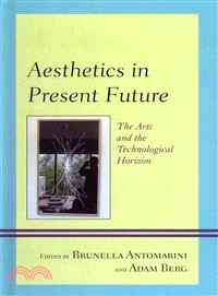 Aesthetics in Present Future ─ The Arts and the Technological Horizon