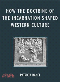 How the Doctrine of Incarnation Shaped Western Culture