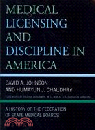 Medical Licensing and Discipline in America—A History of the Federation of State Medical Boards