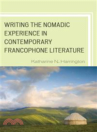 Writing the Nomadic Experience in Contemporary Francophone Literature