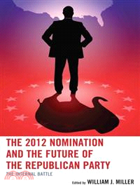 The 2012 Nomination and the Future of the Republican Party ─ The Internal Battle