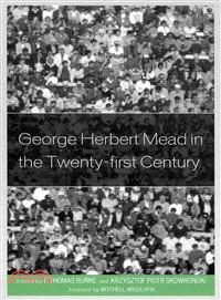 George Herbert Mead in the Twenty-First Century