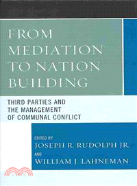 From Mediation to Nation-Building ― Third Parties and the Management of Communal Conflict