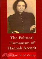 The Political Humanism of Hannah Arendt