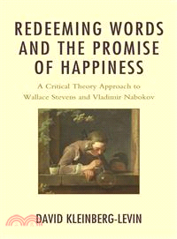 Redeeming Words and the Promise of Happiness ─ A Critical Theory Approach to Wallace Stevens and Vladimir Nabokov
