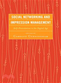 Social Networking and Impression Management ─ Self-Presentation in the Digital Age