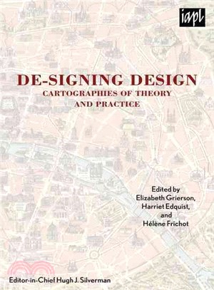 De-signing Design ─ Cartographies of Theory and Practice