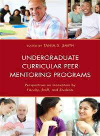 Undergraduate Curricular Peer Mentoring Programs—Perspectives on Innovation by Faculty, Staff, and Students