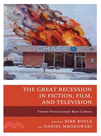 The Great Recession in Fiction, Film, and Television ― Twenty-first-century Bust Culture