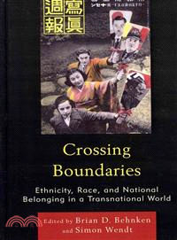 Crossing Boundaries ─ Ethnicity, Race, and National Belonging in a Transnational World