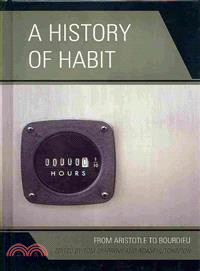 A History of Habit ─ From Aristotle to Bourdieu