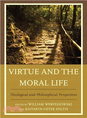 Virtue and the Moral Life ─ Theological and Philosophical Perspectives